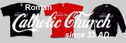T-Shirts Roman Catholic Church since 33 AD